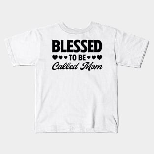 Blessed To Be Called Mom Kids T-Shirt